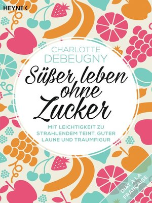 cover image of Süßer leben ohne Zucker